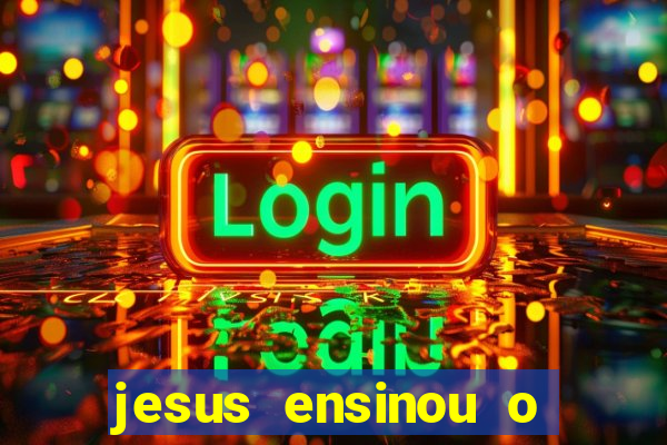 jesus ensinou o segredo da prosperidade